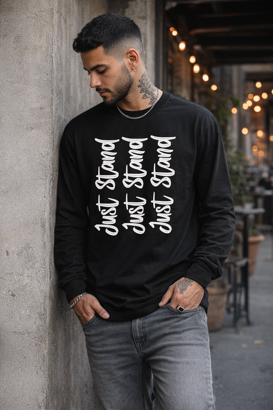 Just Stand Unisex Long Sleeve Shirt