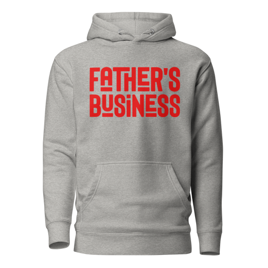 'BOUT MY FATHER'S BUSINESS Hoodie